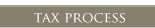 Tax Process